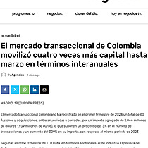 El mercado transaccional de Colombia moviliz cuatro veces ms capital hasta marzo en trminos interanuales